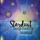 Stardust Highways : Ingo Swann's Art of Entertaining - Book