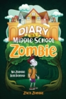 Diary of a Middle School Zombie : No Zombie Left Behind - Book