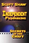 Independent Filmmaking : Secrets of the Craft - Book