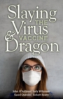 Slaying the Virus and Vaccine Dragon - Book