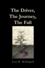 The Driver, the Journey, the Fall - Book
