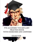 PTE Academic Vocabulary Practice Book with Exercises and Answers : Review of Advanced Vocabulary for the Speaking, Writing, Reading, and Listening Sections of the Pearson English Test - Book