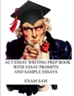 ACT Essay Writing Prep Book with Essay Prompts and Sample Essays - Book