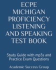 ECPE Michigan Proficiency Listening and Speaking Test Book : Study Guide with mp3s and Practice Exam Questions - Book