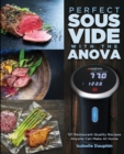 Perfect Sous Vide with the Anova : 101 Restaurant-Quality Recipes Anyone Can Make At Home - Book