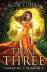 Trial of Three : Power of Five, Book 3 - Book