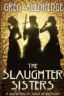 A Slaughter Sisters Adventure #1 : When the Dead Walk the Earth - Book