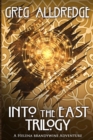 Into the East Trilogy : A Helena Brandywine Adventure - Book