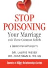 Stop Poisoning Your Marriage with These Common Beliefs : A Conversation with Experts - Book