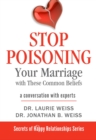 Stop Poisoning Your Marriage with These Common Beliefs : A Conversation with Experts - eBook