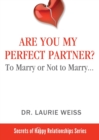 Are You My Perfect Partner? : To Marry or Not to Marry... - Book