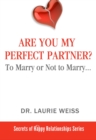 Are You My Perfect Partner? : To Marry or Not to Marry... - eBook