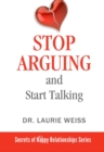 Stop Arguing and Start Talking... : Even if you are afraid your only answer is divorce! - eBook
