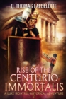 Rise of the Centurio Immortalis - Book