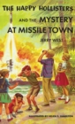 The Happy Hollisters and the Mystery at Missile Town : HARDCOVER Special Edition - Book