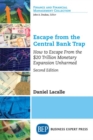 Escape from the Central Bank Trap : How to Escape From the $20 Trillion Monetary Expansion Unharmed - Book