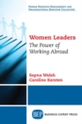 Women Leaders : The Power of Working Abroad - Book
