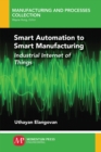 Smart Automation to Smart Manufacturing : Industrial Internet of Things - Book