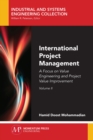 International Project Management, Volume II : A Focus on Value Engineering and Project Value Improvement - Book