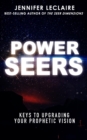 Power Seers : Keys to Upgrading Your Prophetic Vision - Book