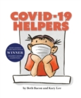 COVID-19 HELPERS : A story for kids about the coronavirus and the people helping during the 2020 pandemic - Book