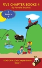 Five Chapter Books 4 : Sound-Out Phonics Books Help Developing Readers, including Students with Dyslexia, Learn to Read (Step 4 in a Systematic Series of Decodable Books) - Book