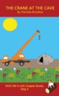 The Crane At The Cave Chapter Book : Sound-Out Phonics Books Help Developing Readers, including Students with Dyslexia, Learn to Read (Step 5 in a Systematic Series of Decodable Books) - Book