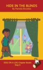 Hide In The Blinds Chapter Book : Sound-Out Phonics Books Help Developing Readers, including Students with Dyslexia, Learn to Read (Step 6 in a Systematic Series of Decodable Books) - Book