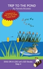 Trip To The Pond : Sound-Out Phonics Books Help Developing Readers, including Students with Dyslexia, Learn to Read (Step 4 in a Systematic Series of Decodable Books) - Book