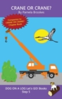 Crane Or Crane? : Sound-Out Phonics Books Help Developing Readers, including Students with Dyslexia, Learn to Read (Step 5 in a Systematic Series of Decodable Books) - Book