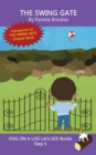 The Swing Gate : Sound-Out Phonics Books Help Developing Readers, including Students with Dyslexia, Learn to Read (Step 5 in a Systematic Series of Decodable Books) - Book