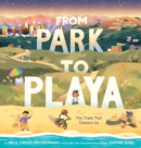 From Park to Playa : The Trails That Connect Us - Book