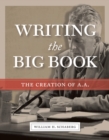 Writing the Big Book : The Creation of A.A. - eBook