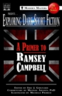 Exploring Dark Short Fiction #6 : A Primer to Ramsey Campbell - eBook