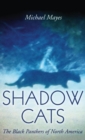 SHADOW CATS : The Black Panthers of North America - Book