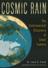 Cosmic Rain : The Controversial Discovery of Small Comets - Book