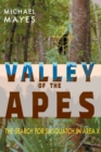 Valley of the Apes : The Search for Sasquatch in Area X - Book