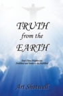 Truth from the Earth : End-Time Prophecies Fulfilled and Soon to Be Fulfilled - eBook