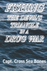 Fishing the Devil's Triangle in a Drug War - Book