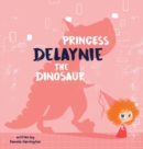 Princess Delaynie the Dinosaur - Book