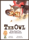 The Owl Who Paid Too Much Attention - Book