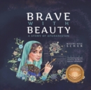 Brave with Beauty : A Story of Afghanistan - Book