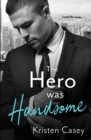 The Hero was Handsome - Book
