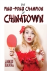 The Ping-Pong Champion of Chinatown - Book