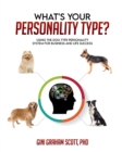 What's Your Personality Type : Using the Dog Type Personality System for Business and Life Success - Book