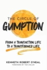 The Circle of Gumption : From a Transaction Life to a Transformed Life - Book