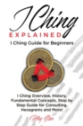 I Ching Explained : I Ching Guide for Beginners - Book