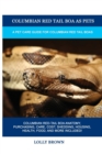 Columbian Red Tail Boa as Pets : A Pet Care Guide for Columbian Red Tail Boas - Book