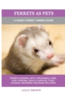 Ferrets as Pets : A Handy Ferret Owner Guide - Book