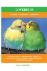Lovebirds : A Guide To Keeping Lovebirds - Book